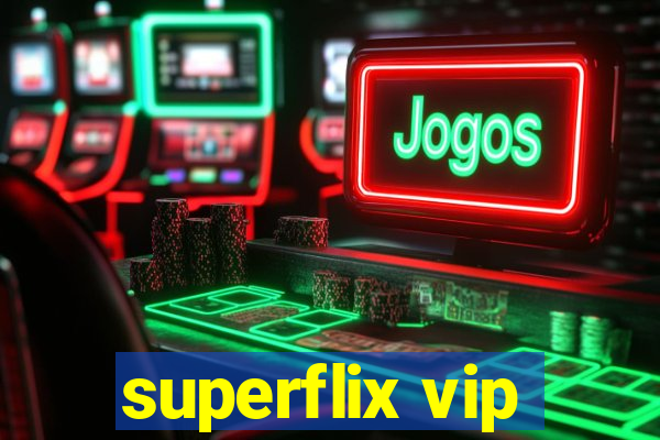 superflix vip